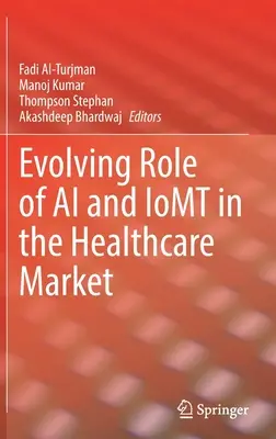 Rozvíjajúca sa úloha AI a Iomt na trhu zdravotnej starostlivosti - Evolving Role of AI and Iomt in the Healthcare Market