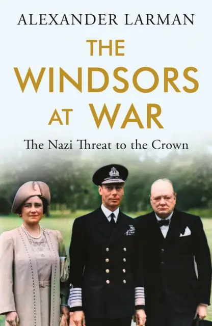 Windsorovci vo vojne - nacistická hrozba pre korunu - Windsors at War - The Nazi Threat to the Crown
