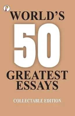 50 najväčších esejí sveta - 50 World's Greatest Essays