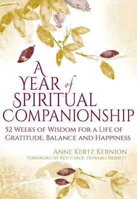 Rok duchovného sprevádzania: 52 týždňov múdrosti pre život plný vďačnosti, rovnováhy a šťastia - A Year of Spiritual Companionship: 52 Weeks of Wisdom for a Life of Gratitude, Balance and Happiness