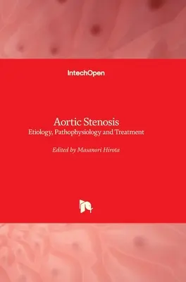 Aortálna stenóza: Atózová stenóza: etiológia, patofyziológia a liečba - Aortic Stenosis: Etiology, Pathophysiology and Treatment