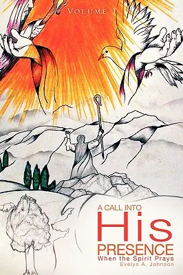 Volanie do jeho prítomnosti - A Call Into His Presence