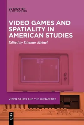 Videohry a priestorovosť v amerických štúdiách - Video Games and Spatiality in American Studies