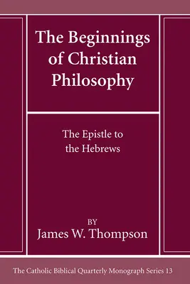 Počiatky kresťanskej filozofie: List Židom - The Beginnings of Christian Philosophy: The Epistle to the Hebrews