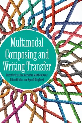 Multimodálne komponovanie a prenos písania - Multimodal Composing and Writing Transfer