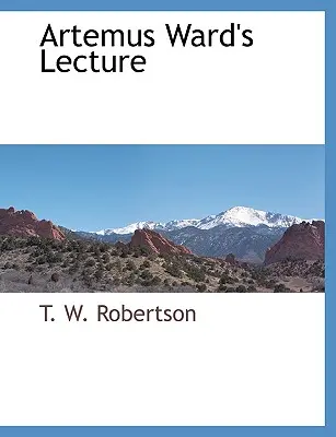 Prednáška Artemusa Warda - Artemus Ward's Lecture