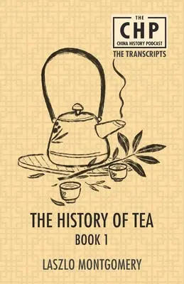Dejiny čaju Kniha 1 - The History of Tea Book 1