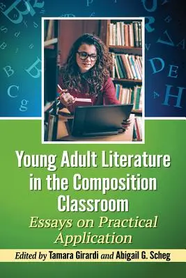 Young Adult Literature in the Composition Classroom: Eseje o praktickej aplikácii - Young Adult Literature in the Composition Classroom: Essays on Practical Application