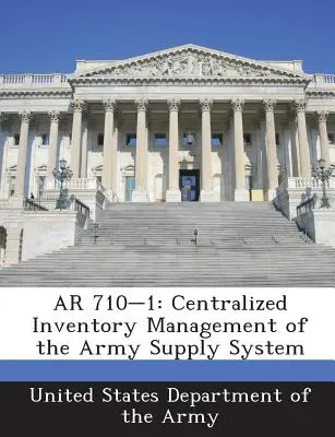 AR 710-1: Centralizované riadenie zásob armádneho zásobovacieho systému - AR 710-1: Centralized Inventory Management of the Army Supply System