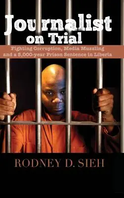 Novinár na súde: Boj proti korupcii, umlčovanie médií a päťtisícročný trest odňatia slobody v Libérii - Journalist on Trial: Fighting Corruption, Media Muzzling and a 5,000-year Prison Sentence in Liberia