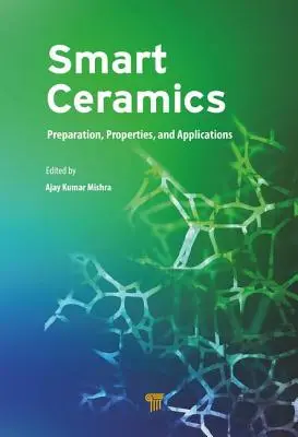 Inteligentná keramika: Príprava, vlastnosti a aplikácie - Smart Ceramics: Preparation, Properties, and Applications