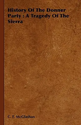 História Donnerovej skupiny: Tragédia Sierry - History of the Donner Party: A Tragedy of the Sierra
