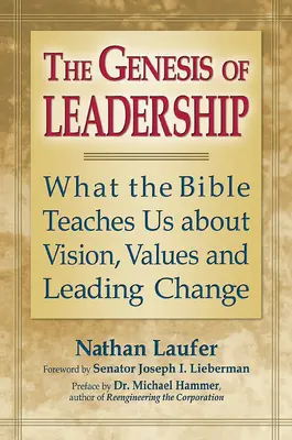 Genéza vodcovstva: Genesis: Čo nás Biblia učí o vízii, hodnotách a vedení zmien - The Genesis of Leadership: What the Bible Teaches Us about Vision, Values and Leading Change