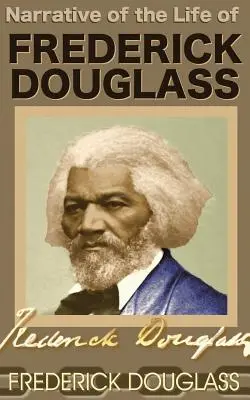Rozprávanie o živote Fredericka Douglassa - Narrative of the Life of Frederick Douglass