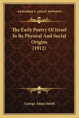Raná poézia Izraela v jej fyzickom a sociálnom pôvode (1912) - The Early Poetry Of Israel In Its Physical And Social Origins (1912)