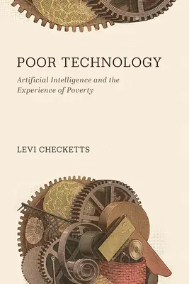 Chudobná technológia: Umelá inteligencia a skúsenosť chudoby - Poor Technology: Artificial Intelligence and the Experience of Poverty