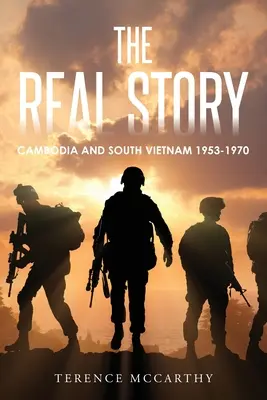Skutočný príbeh: Kambodža a Južný Vietnam 1953-1970 - The Real Story: Cambodia and South Vietnam 1953-1970