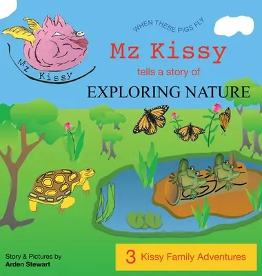 Mz Kissy rozpráva príbeh o skúmaní prírody - Mz Kissy Tells a Story of Exploring Nature