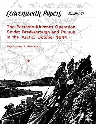 Operácia Petsamo-Kirkenes: Sovietsky prielom a prenasledovanie v Arktíde, október 1944 - The Petsamo-Kirkenes Operation: Soviet Breakthrough and Pursuit in the Arctic, October 1944