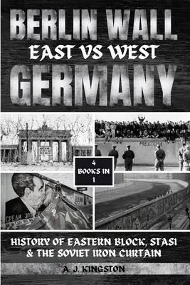 Berlínsky múr: Dejiny východného bloku, Stasi a sovietskej železnej opony - Berlin Wall: History Of Eastern Block, Stasi & The Soviet Iron Curtain
