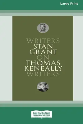 O Thomasovi Keneallym: [Large Print 16pt] - On Thomas Keneally: Writers on Writers [Large Print 16pt]