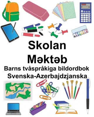 Švédsko-azerbajdžanská škola/Məktəb Detský dvojjazyčný obrázkový slovník - Svenska-Azerbajdzjanska Skolan/Məktəb Barns tvsprkiga bildordbok