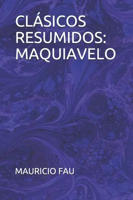 Skrátená klasika: Machiavelli - Clsicos Resumidos: Maquiavelo