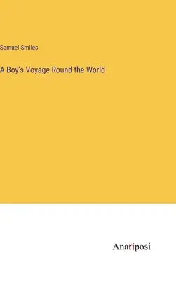 Chlapcova cesta okolo sveta - A Boy's Voyage Round the World