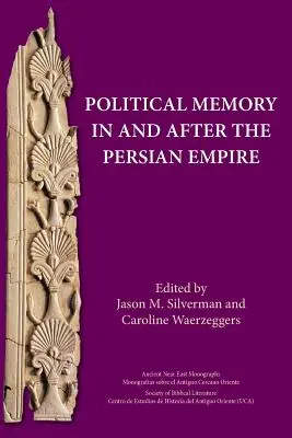 Politická pamäť v Perzskej ríši a po nej - Political Memory in and after the Persian Empire