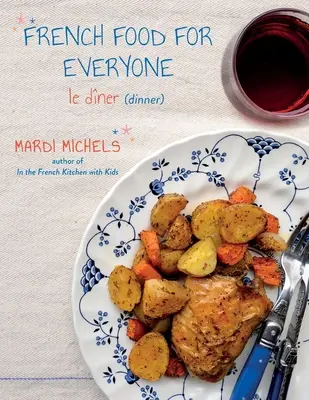 Francúzske jedlo pre každého: le dner - French Food for Everyone: le dner