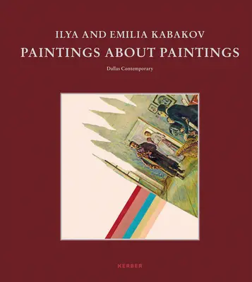 Ilja a Emília Kabakovci: Obrazy o obrazoch - Ilya and Emilia Kabakov: Paintings about Paintings