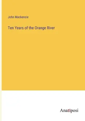 Desať rokov rieky Orange - Ten Years of the Orange River