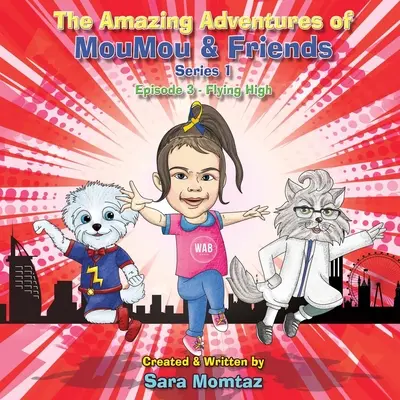 Úžasné dobrodružstvá MouMou a priateľov: Epizóda 3 - Lietanie vo výškach - The Amazing Adventures of MouMou & Friends: Episode 3 - Flying High