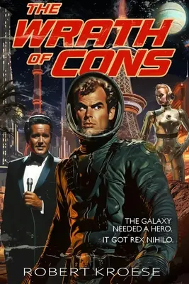 The Wrath of Cons (A Rex Nihilo Adventure)