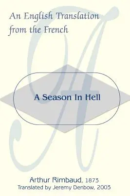 Sezóna v pekle: Sezóna v pekle: anglický preklad z francúzštiny - A Season in Hell: An English Translation from the French