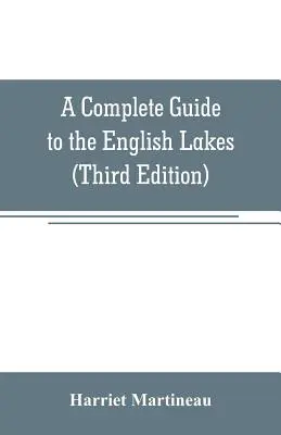 Kompletný sprievodca anglickými jazerami (tretie vydanie) - A Complete Guide to the English Lakes (Third Edition)