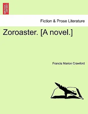 Zoroaster. [Román]. - Zoroaster. [A Novel.]