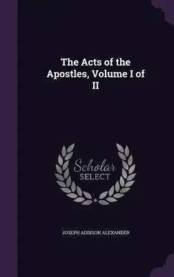 Skutky apoštolov, I. diel II. - The Acts of the Apostles, Volume I of II