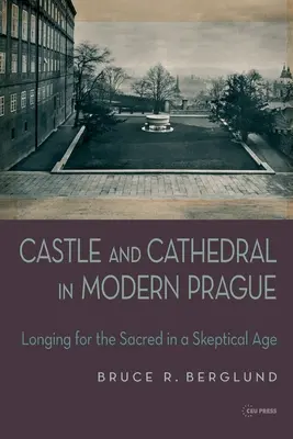 Hrad a katedrála: Túžba po posvätnom v skeptickej dobe - Castle and Cathedral: Longing for the Sacred in a Skeptical Age