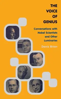 Hlas génia: Rozhovory s vedcami, ktorí získali Nobelovu cenu, a ďalšími svetlými osobnosťami - The Voice of Genius: Conversations with Nobel Scientists and Other Luminaries