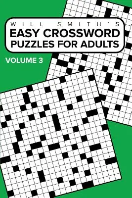 Jednoduché krížovky pre dospelých - zväzok 3: ( Séria ľahkých a jedinečných krížoviek Jumbo ) - Easy Crossword Puzzles For Adults - Volume 3: ( The Lite & Unique Jumbo Crossword Puzzle Series )