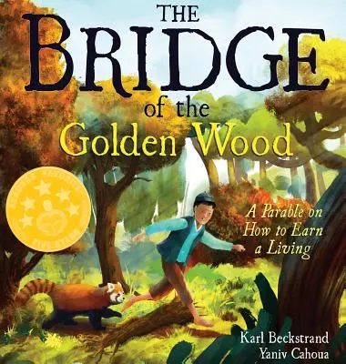 Most v zlatom lese: Zlatý strom: podobenstvo o tom, ako si zarobiť na živobytie - The Bridge of the Golden Wood: A Parable on How to Earn a Living