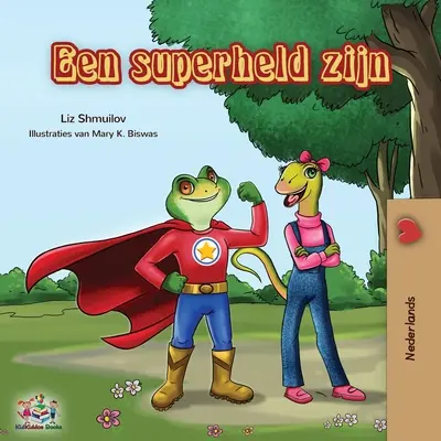 Een superheld zijn: Being a Superhero - holandské vydanie - Een superheld zijn: Being a Superhero - Dutch edition