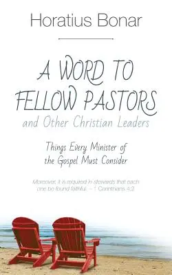 Slovo pre kolegov pastorov a iných kresťanských vodcov: Veci, ktoré musí zvážiť každý služobník evanjelia - A Word to Fellow Pastors and Other Christian Leaders: Things Every Minister of the Gospel Must Consider