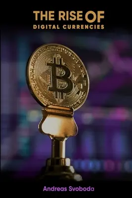 Vzostup digitálnych mien - The Rise Of Digital Currencies