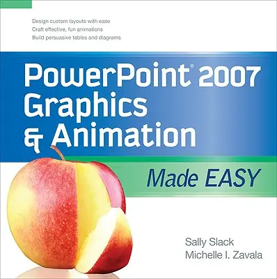 Jednoduchá grafika a animácie v programe PowerPoint 2007 - PowerPoint 2007 Graphics & Animation Made Easy