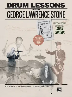 Hodiny bubnovania s Georgeom Lawrenceom Stoneom: Osobný účet o tom, ako používať paličku na ovládanie - Drum Lessons with George Lawrence Stone: A Personal Account on How to Use Stick Control