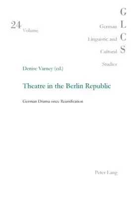 Divadlo v Berlínskej republike: Nemecká dráma od znovuzjednotenia - Theatre in the Berlin Republic: German Drama since Reunification