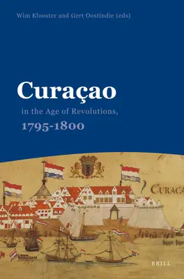 Curaao vo veku revolúcií, 1795-1800 - Curaao in the Age of Revolutions, 1795-1800