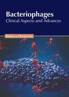 Bakteriofágy: Klinické aspekty a pokroky - Bacteriophages: Clinical Aspects and Advances